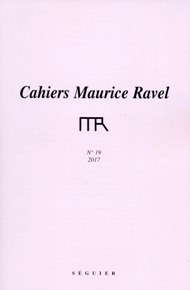 Cahiers Maurice Ravel n°19 – 2017